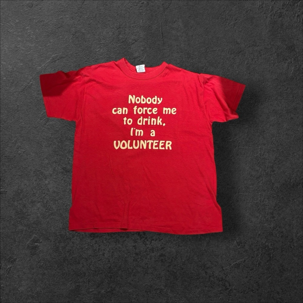 VTG Single Stitch Red T Shirt XL USA Nobody Can Force Me to Drink I'm a Vounteer